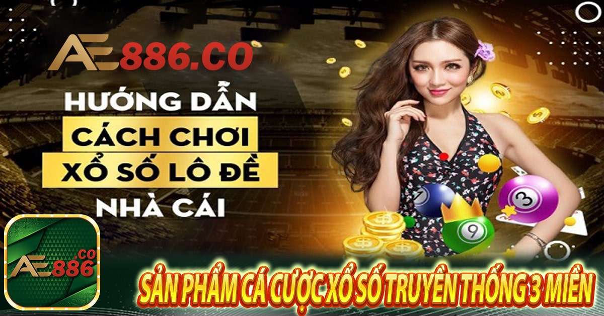 Sản phẩm cá cược xổ số truyền thống 3 miền (XSMB, XSMN, XSMT)