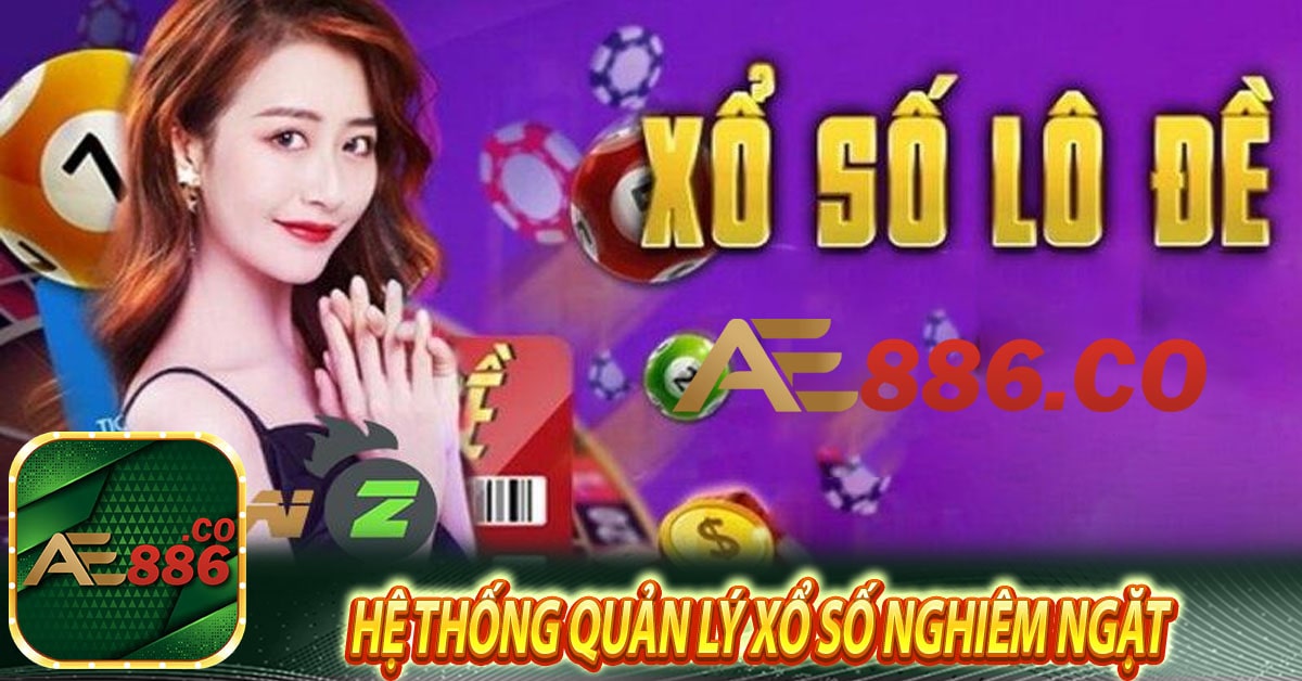 Hệ thống quản lý xổ số nghiêm ngặt 