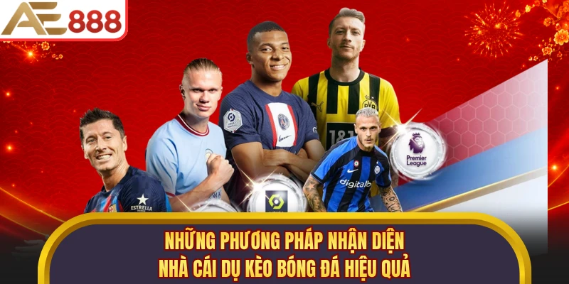 Những phương pháp nhận diện nhà cái dụ kèo bóng đá hiệu quả